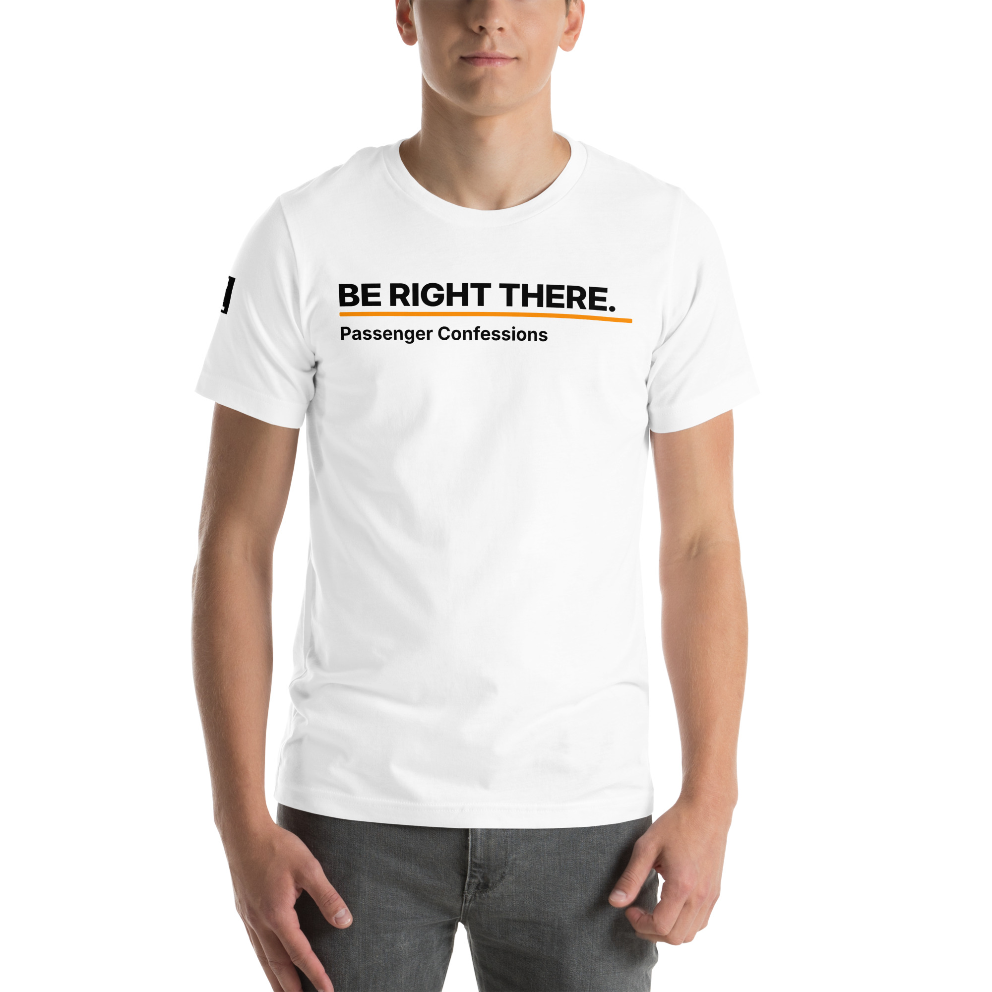 Be Right There T-Shirt – White